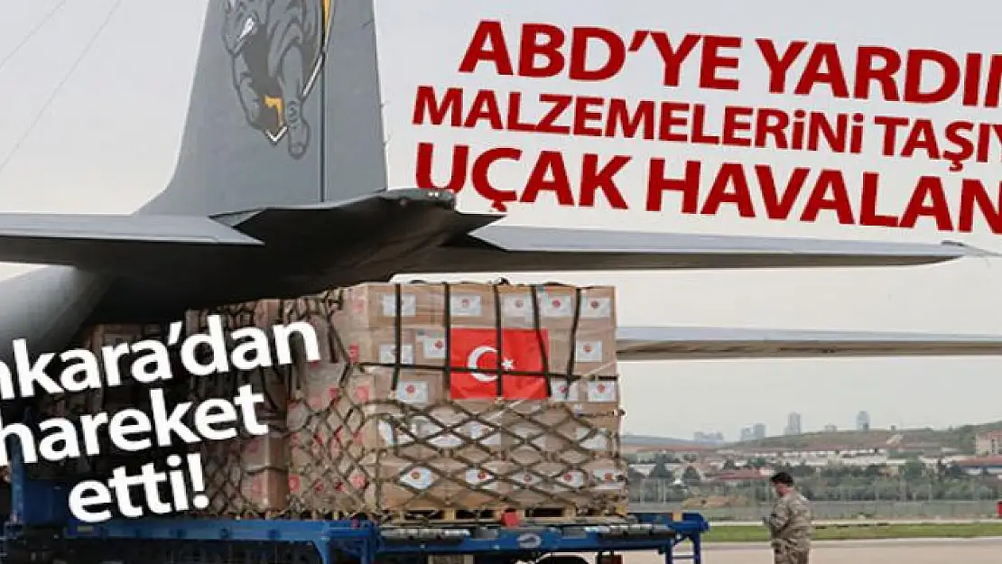 ABD'ye gönderilen yardım malzemelerini taşıyan uçak havalandı