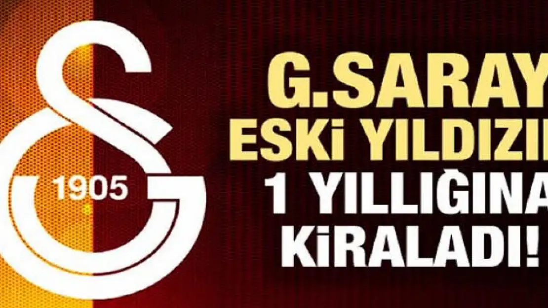 G.Saray eski yıldızını 1 yıllığına kiraladı!