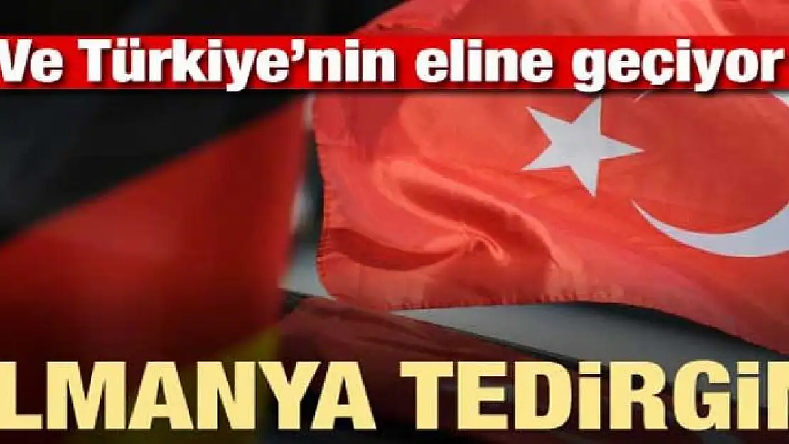 Türkiye'nin eline geçiyor! Almanya tedirgin