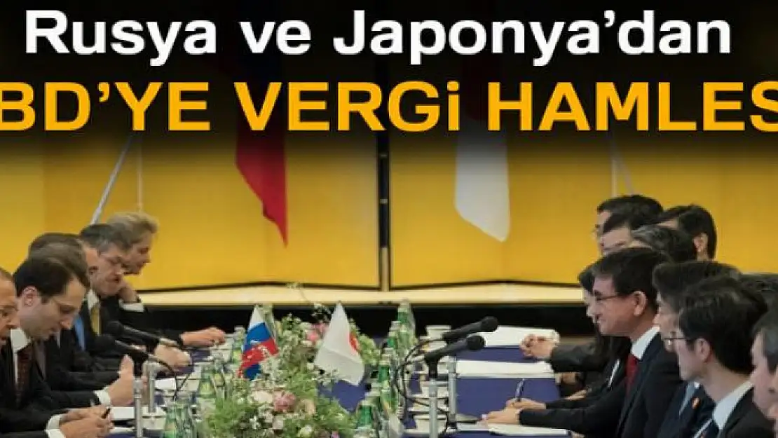 Rusya ve Japonya'dan ABD'ye vergi hamlesi