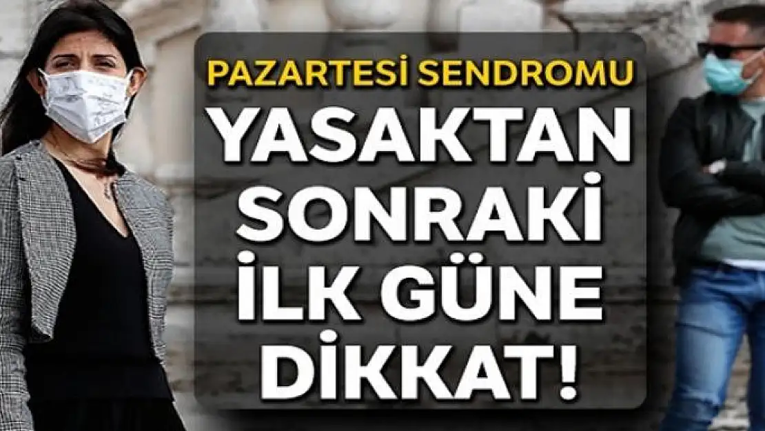 Yasaktan sonraki ilk güne dikkat