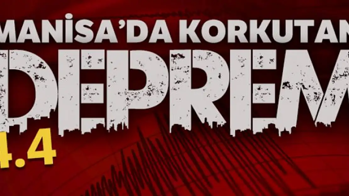 Manisa'da 4.4 büyüklüğünde deprem meydana geldi!