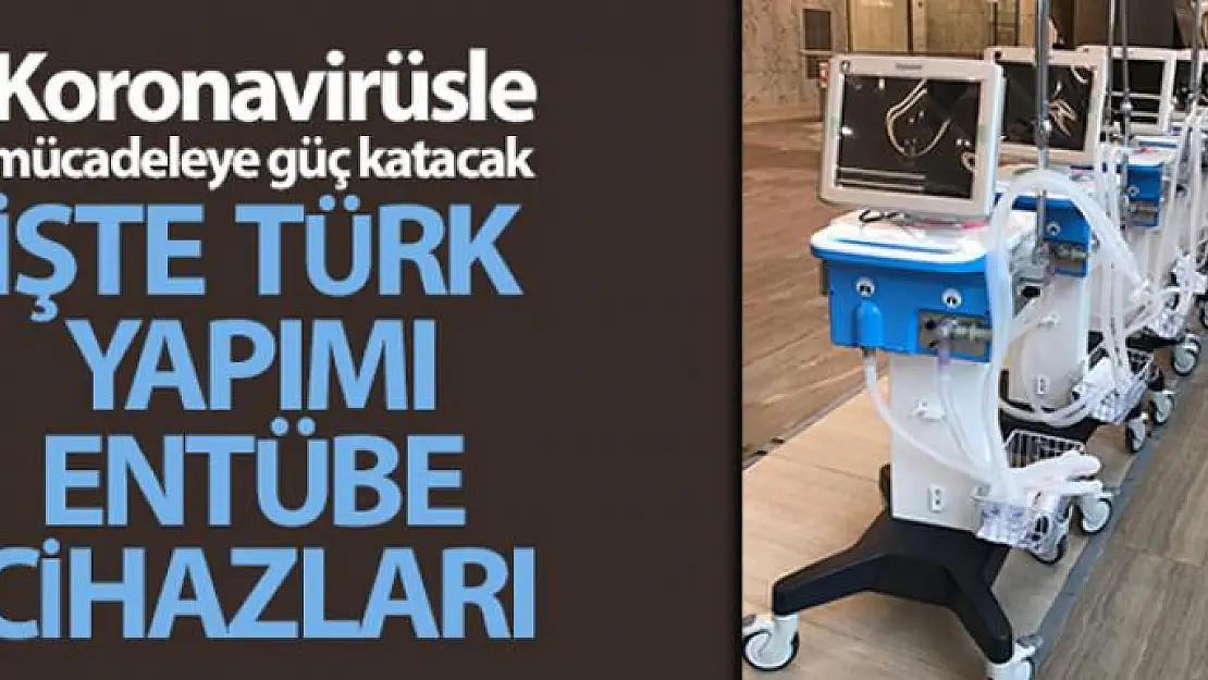 İşte Türk yapımı entübe cihazları