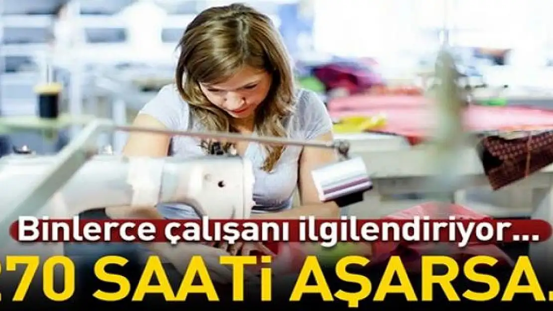 İşçi bordroyu imzalasa bile yıllık 270 saati aşan fazla mesainin parasını alabilir