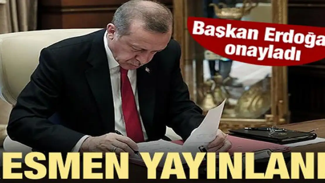 Başkan Erdoğan onayladı! Resmen yayınlandı