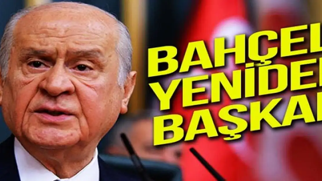 Devlet Bahçeli yeniden Genel Başkan