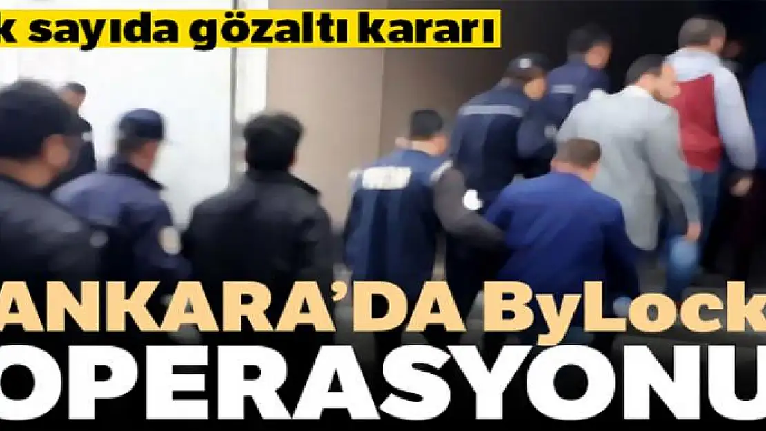 Ankara'da ByLock kullanıcısı 260 şüpheli hakkında gözaltı kararı