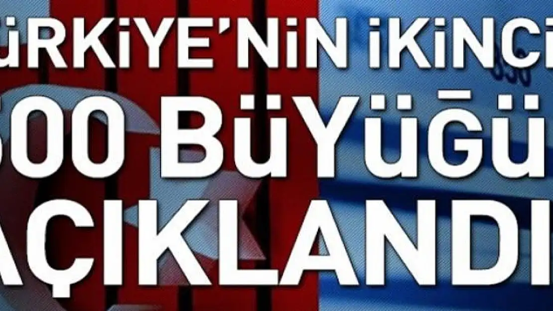 Türkiye'nin ikinci 500 büyüğü açıklandı 