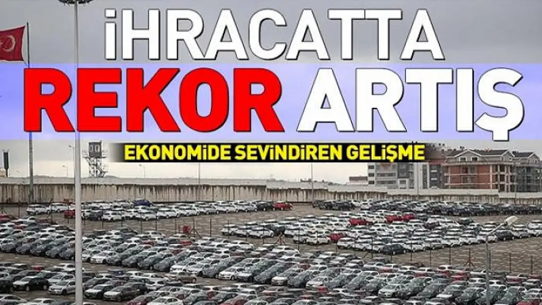 Otomotiv sektöründe ihracat rakamları yükseldi 