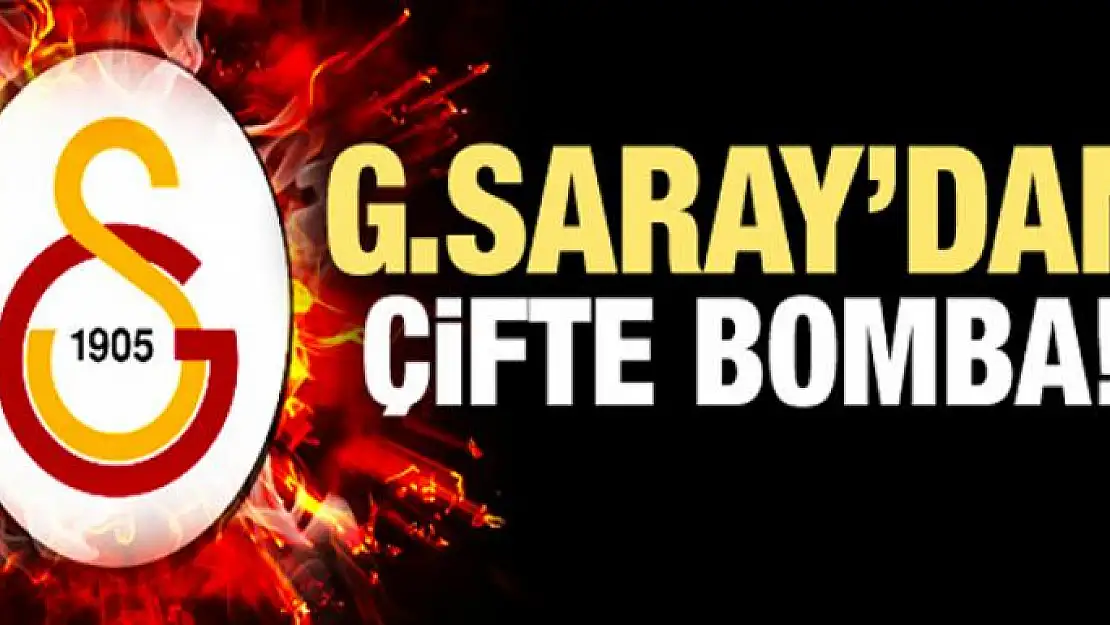 Galatasaray'dan çifte bomba