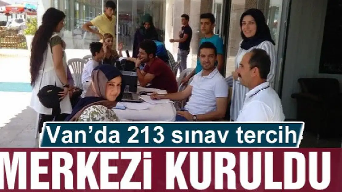 Van'da 213 sınav tercih merkezi kuruldu