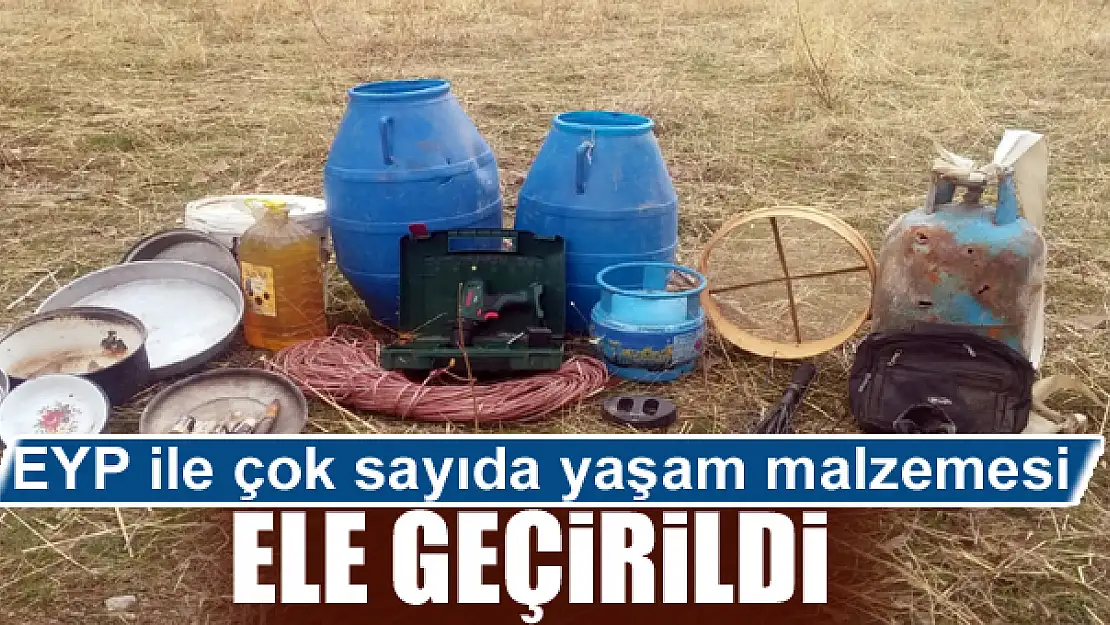 EYP ile çok sayıda yaşam malzemesi ele geçirildi