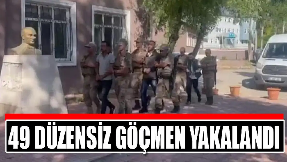 49 düzensiz göçmen yakalandı