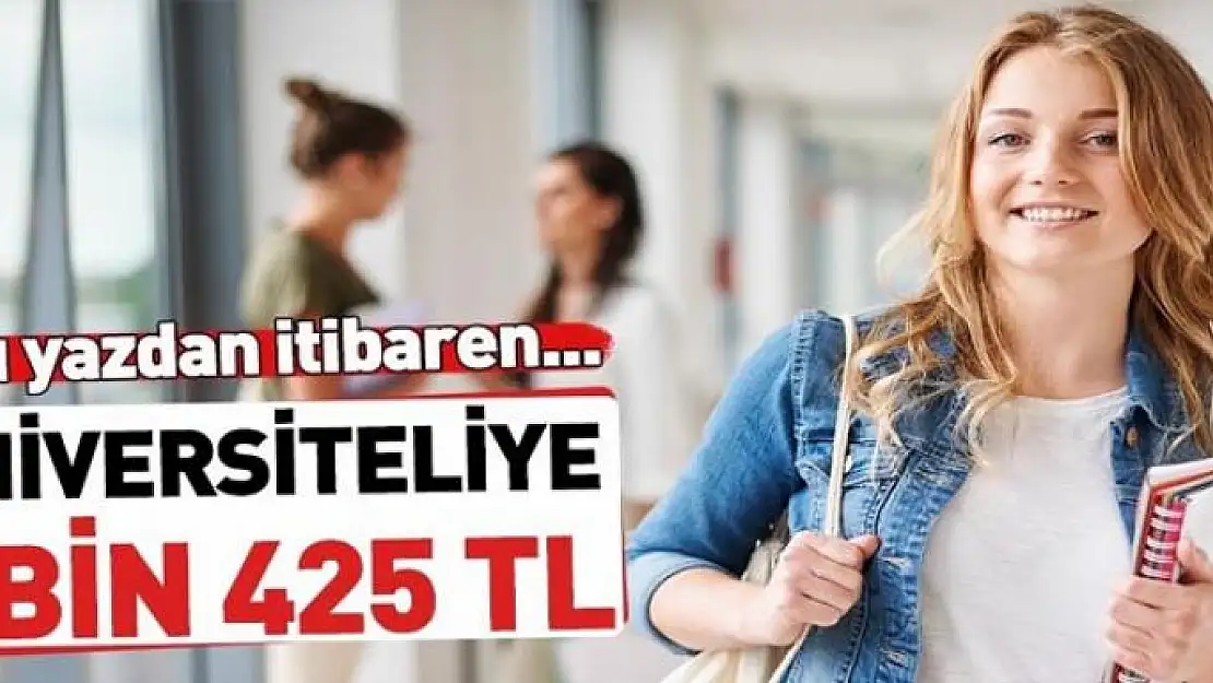 Üniversiteliye 2 bin 425 TL 