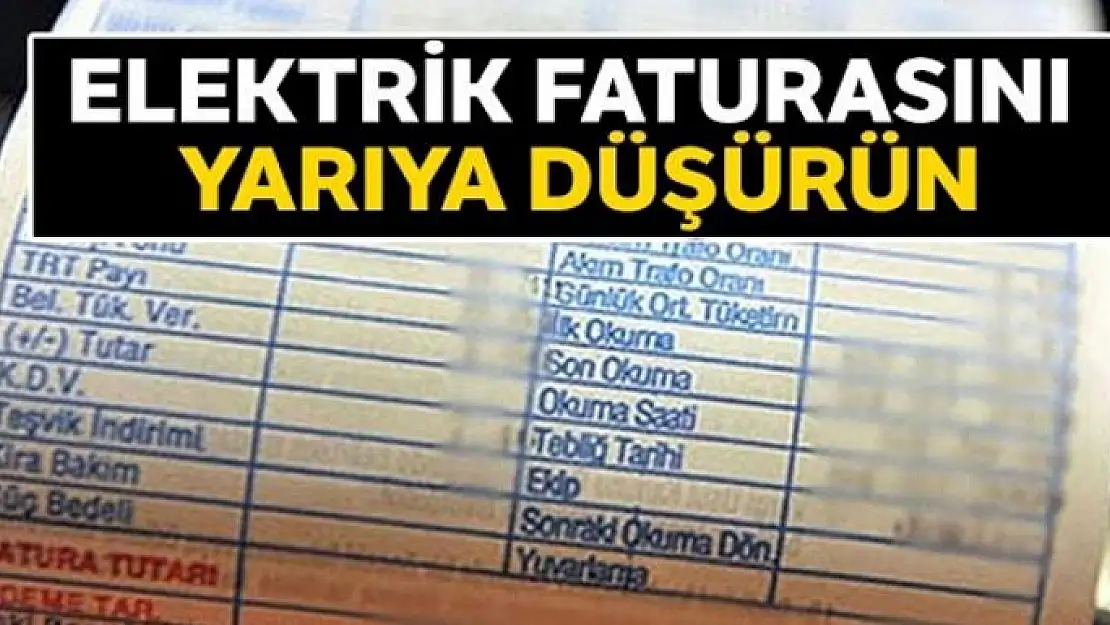 Elektrik faturasını yarıya düşürün