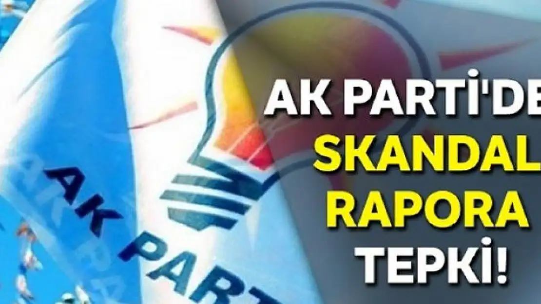 AK Parti'den skandal rapora tepki