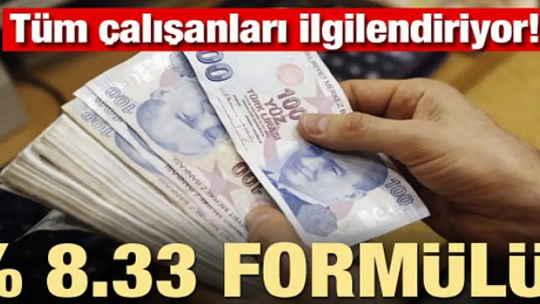 Tüm çalışanları ilgilendiriyor!  8.33 formülü