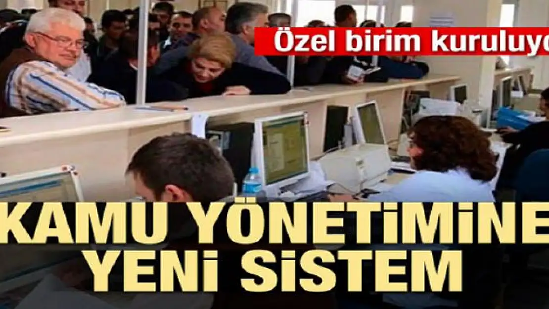 Kamu yönetimine yeni sistem