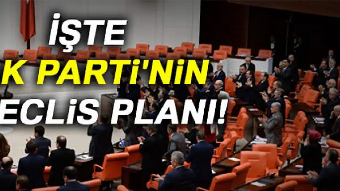 İşte AK Parti'nin meclis planı