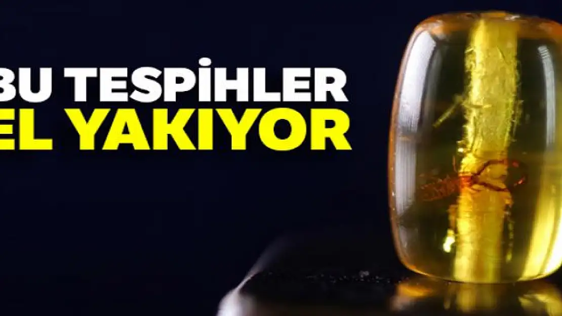 Bu tespihler el yakıyor