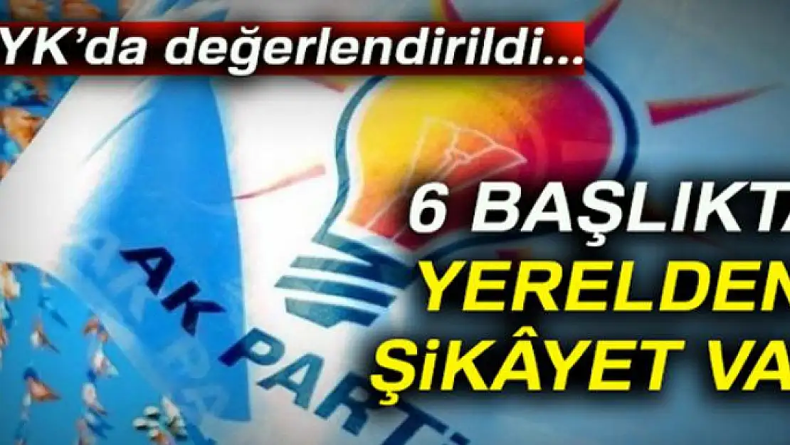 6 başlıkta yerelden şikâyet var