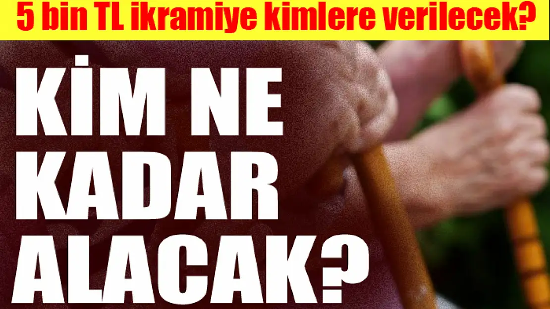 5 bin TL ikramiye kimlere verilecek? Kim ne kadar alacak