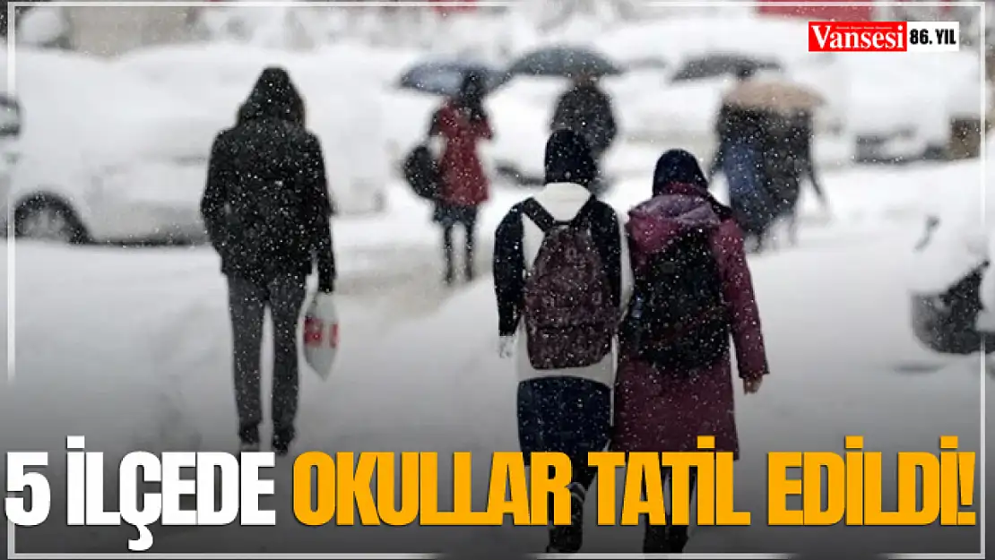 5 İlçede Okullar Tatil Edildi!