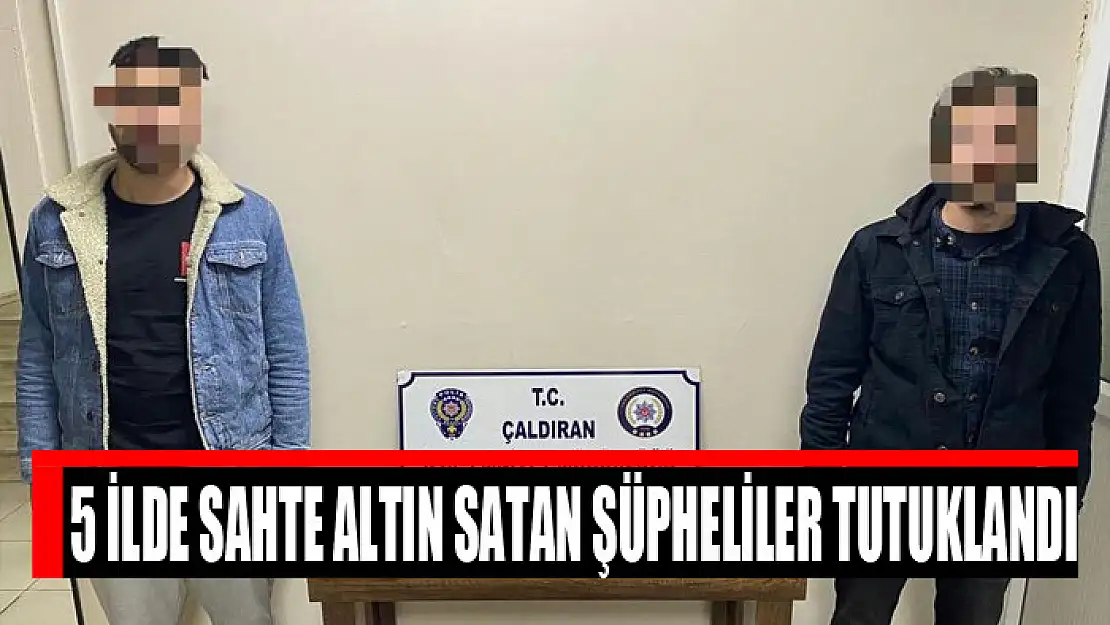 5 ilde sahte altın satan şüpheliler tutuklandı