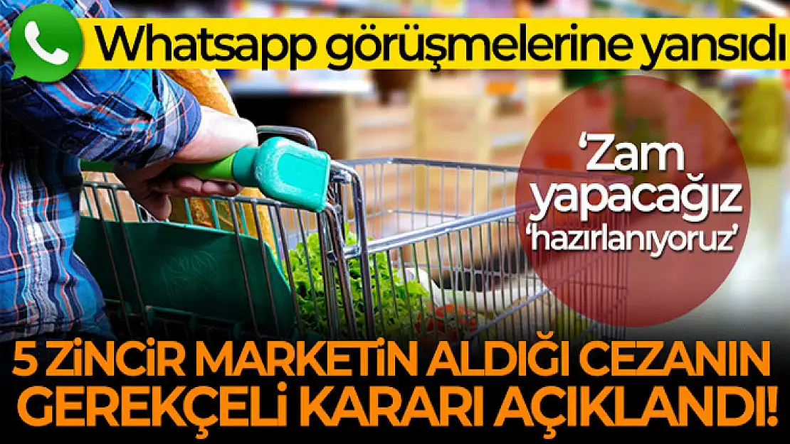 5 zincir marketin 2,7 milyar lira ceza aldığı soruşturmanın gerekçeli kararı yayımlandı