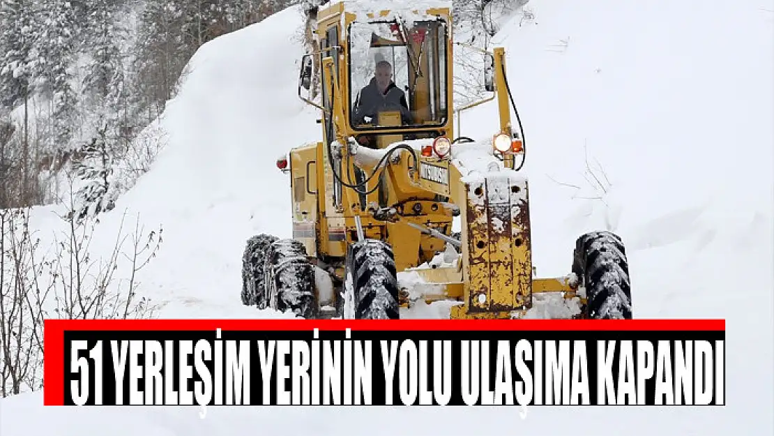 51 yerleşim yerinin yolu ulaşıma kapandı