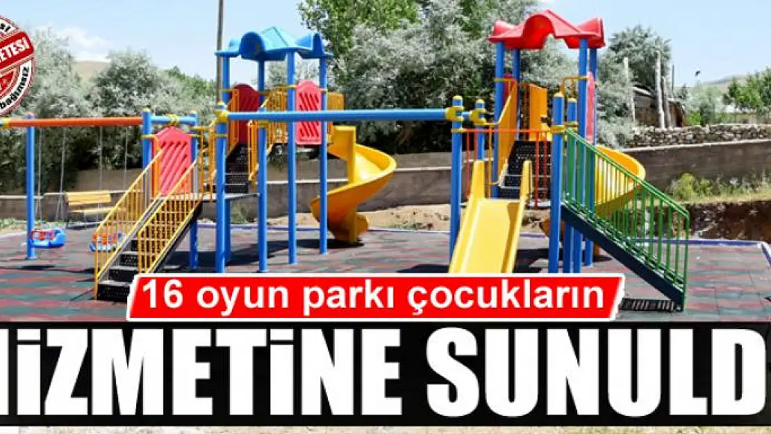 16 oyun parkı çocukların hizmetine sunuldu