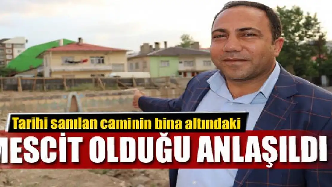 Tarihi sanılan caminin bina altındaki mescit olduğu anlaşıldı