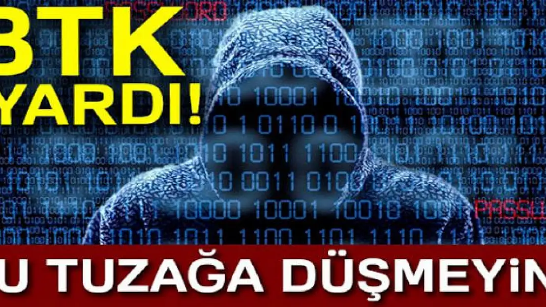 BTK: 'Dijital tuzağa düşmeyin'