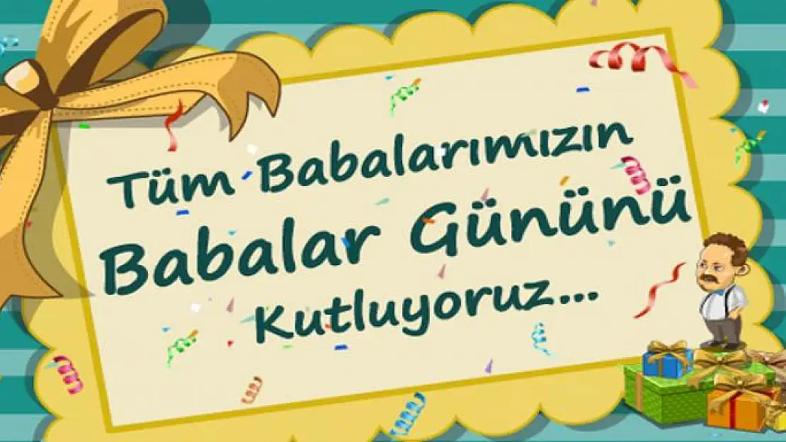 Babalar gününüz kutlu olsun