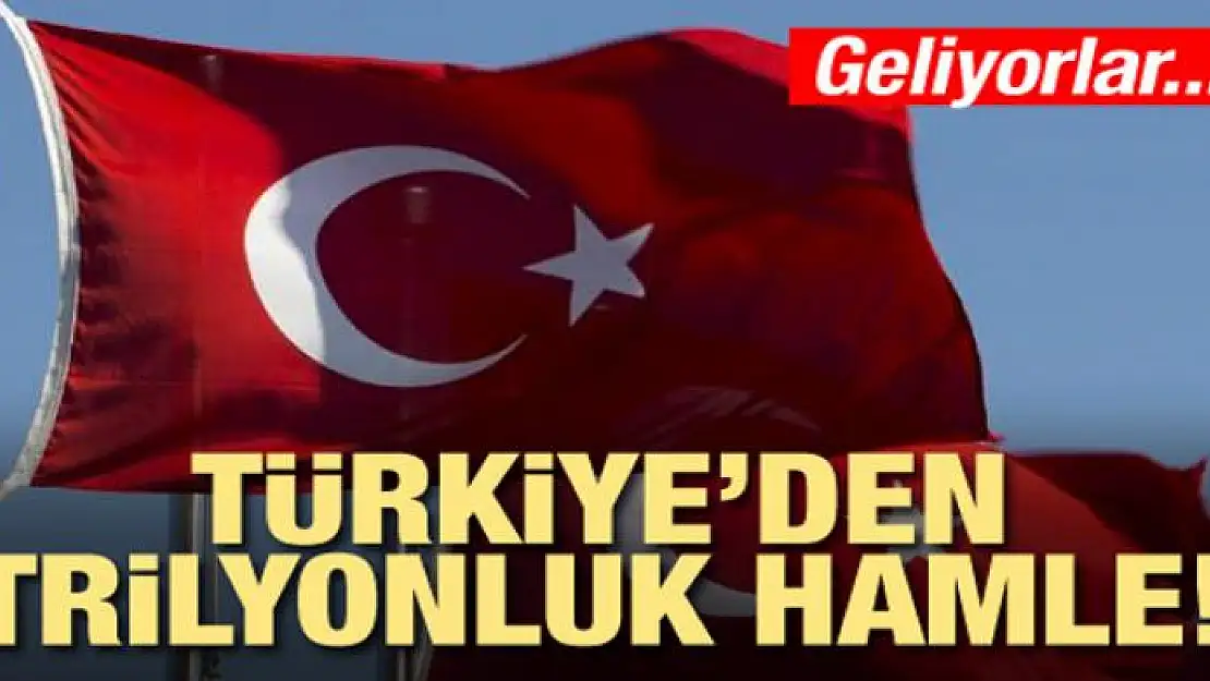 Türkiye'den trilyonluk hamle! Geliyorlar...