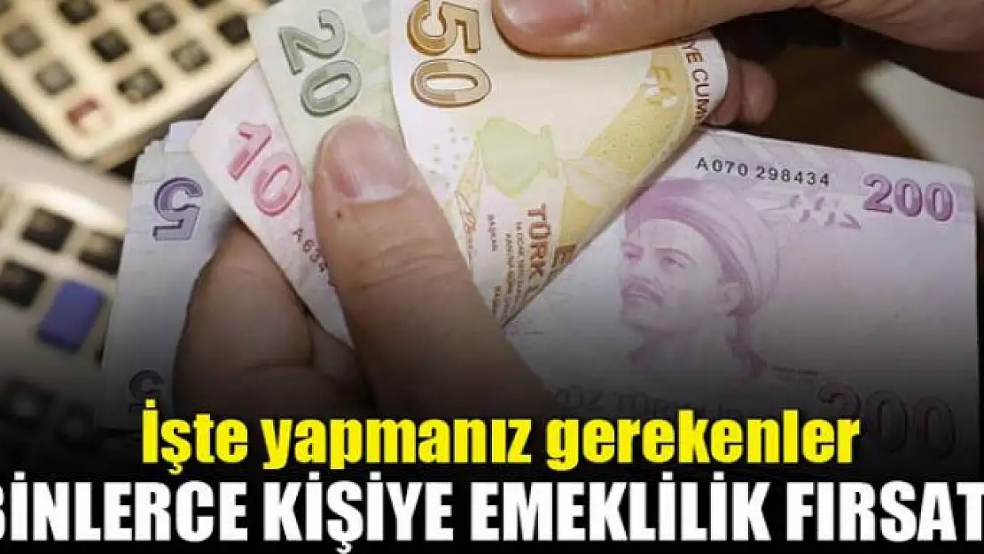 Binlerce kişiye emeklilik piyangosu! İşte şartlar