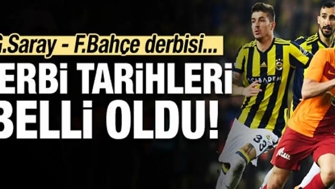 Derbi tarihleri belli oldu! G.Saray-F.Bahçe...