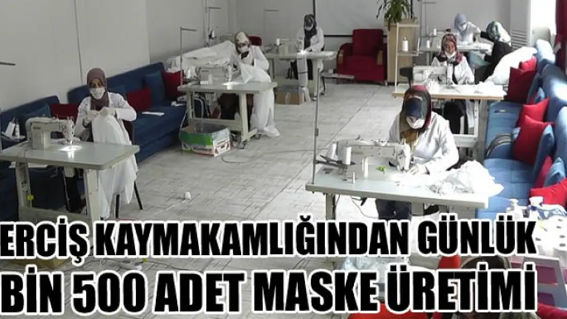 Erciş Kaymakamlığından günlük bin 500 adet maske üretimi