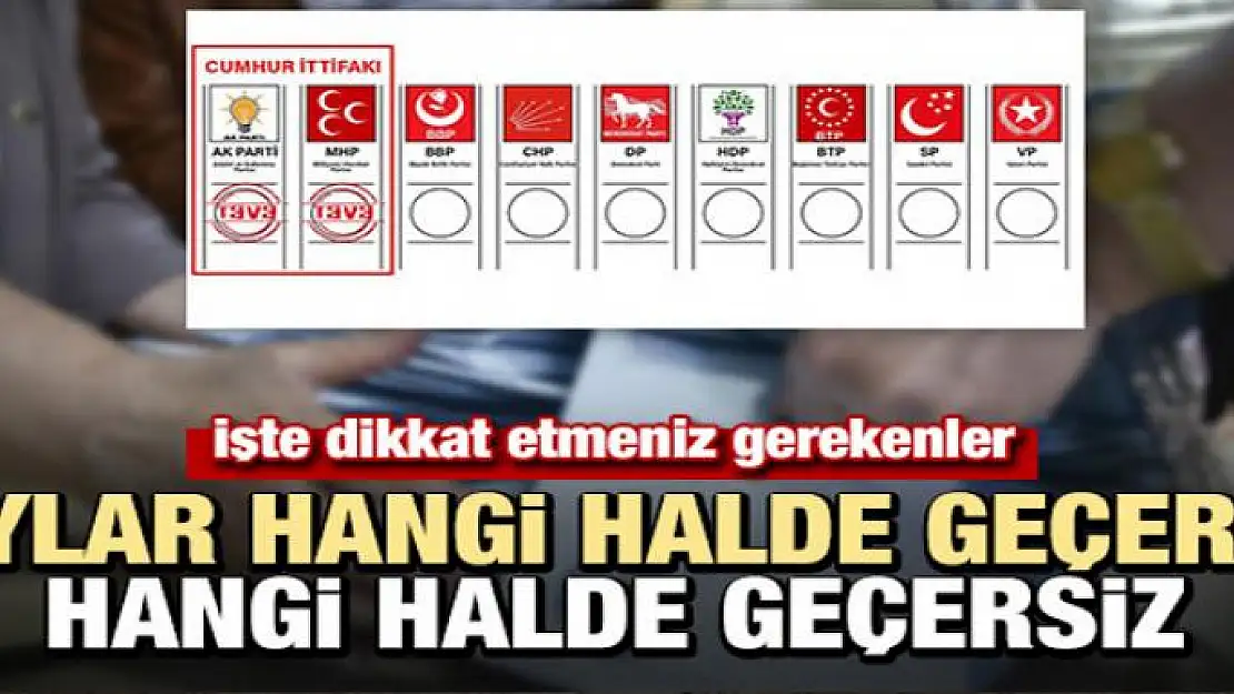 Oylar hangi halde geçerli, hangi halde geçersiz sayılacak