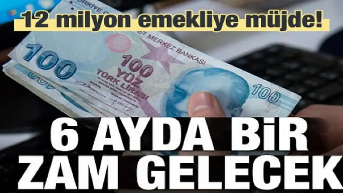 Emeklilere müjde! 6 ayda bir zam gelecek