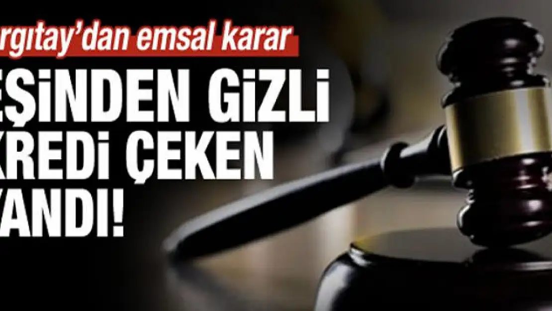 Emsal karar: Eşinden gizli kredi çeken yandı!