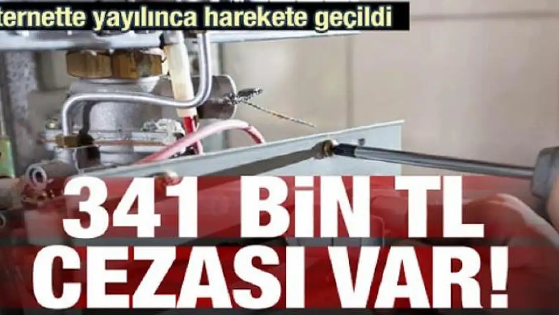 İnternette yayılınca harekete geçildi! 341 bin TL cezası var