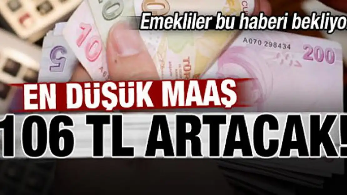 En düşük emekli maaşı 106 lira artacak!