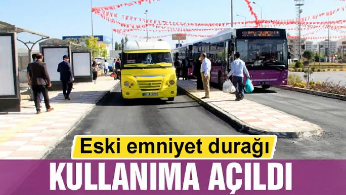 Eski emniyet durağı kullanıma açıldı