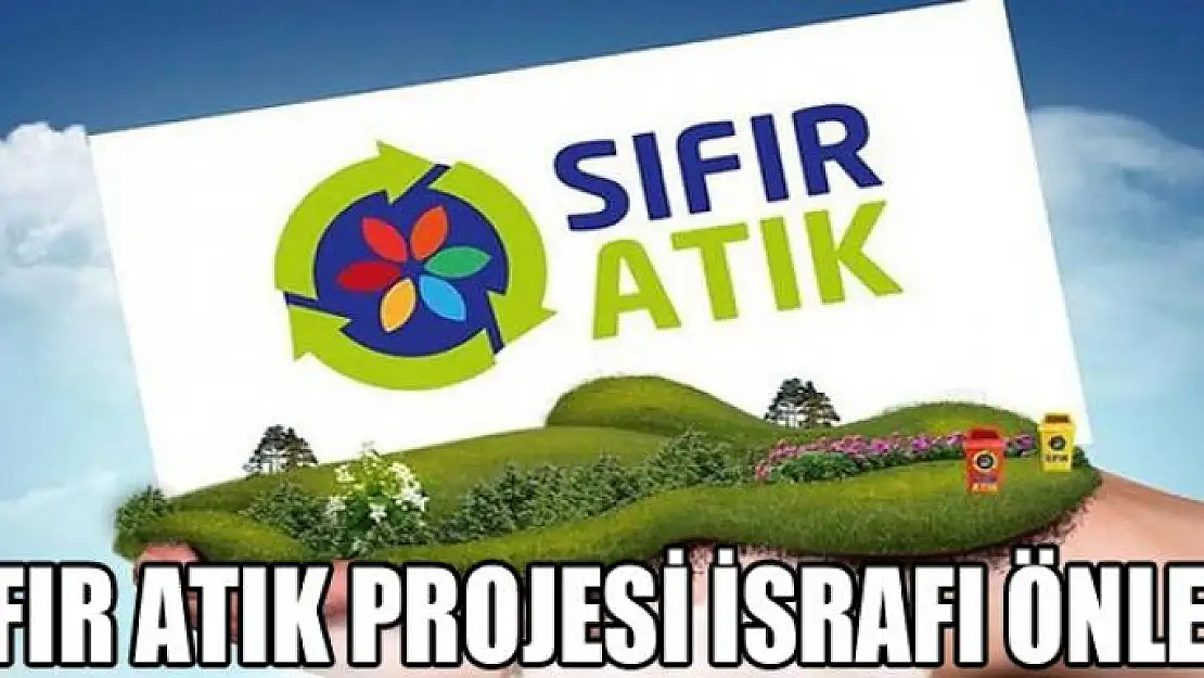 Sıfır atık projesi israfı önledi 