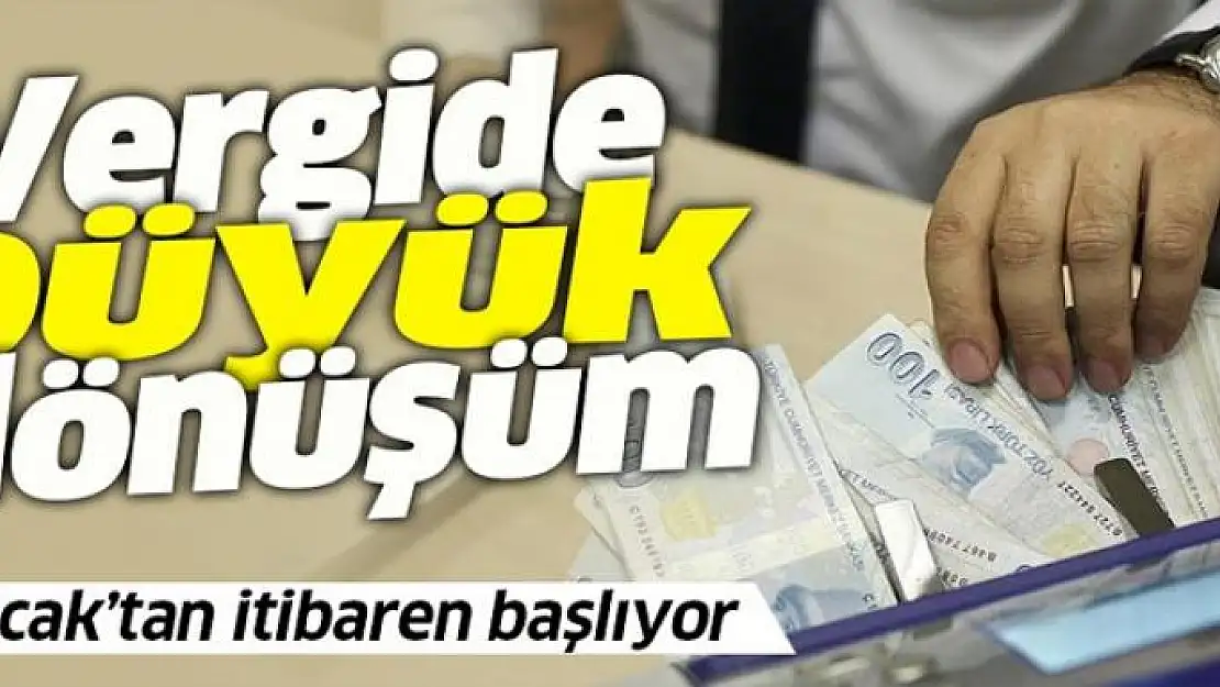 Vergide e-dönüşüm! 1 Ocak'tan itibaren başlıyor 