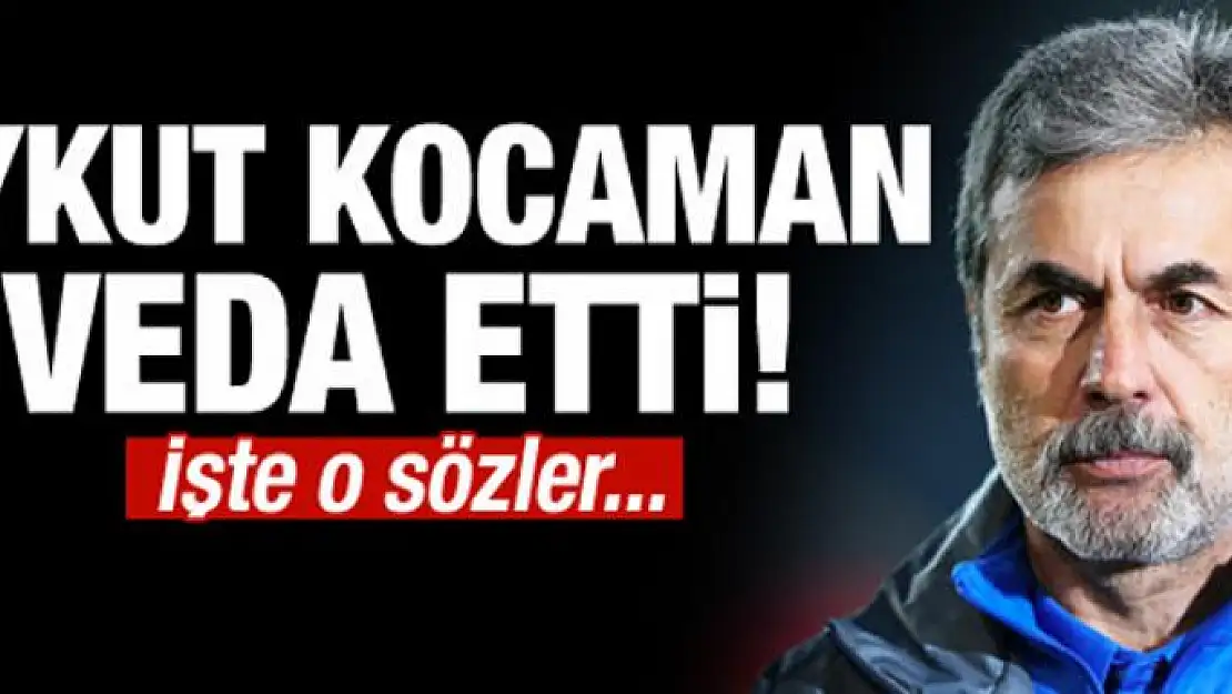 Aykut Kocaman veda etti! İşte o sözler...