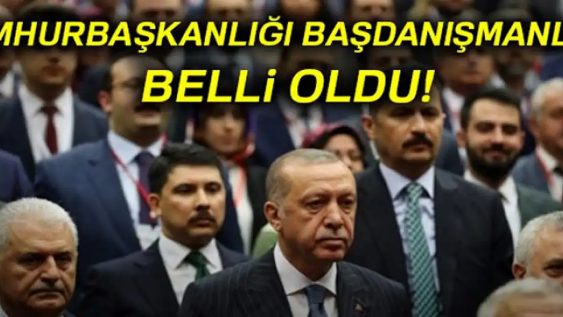 Cumhurbaşkanlığı başdanışmanları belli oldu