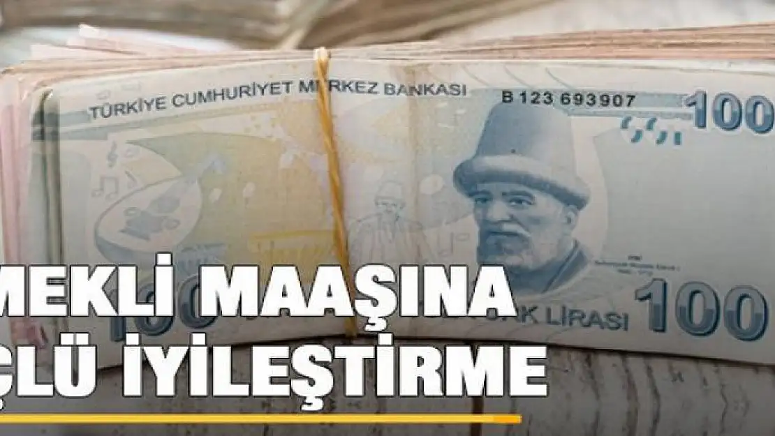 Emekli maaşına üçlü iyileştirme