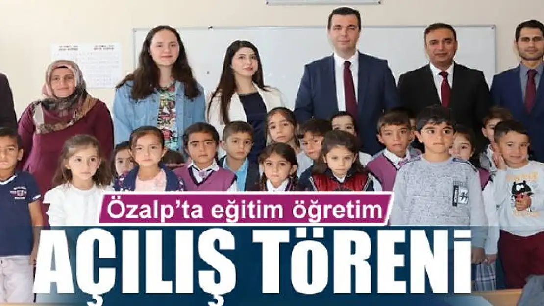 Özalp'ta eğitim öğretim açılış töreni